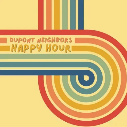 Dupont Neighbors Happy Hour flyer with a groovy 70s rainbow stripe on butter yellow